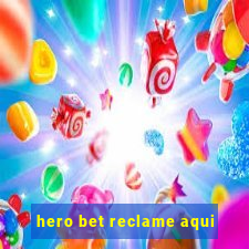 hero bet reclame aqui